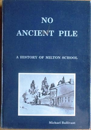 No Ancient Pile a History of Milton School