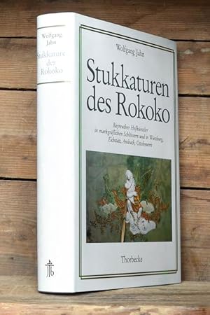 Stukkaturen des Rokoko. Bayreuther Hofkünstler in markgräflichen Schlössern und in Würzburg, Eich...