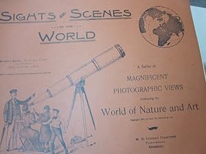 Image du vendeur pour Sights and Scences of the World; A Series of Magnificent Photographic Views embracing the World of Nature and Art mis en vente par Midway Book Store (ABAA)