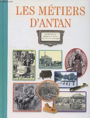 Bild des Verkufers fr Les mtiers d'antan : Mtiers ruraux, artisanat et services, mtiers de l'alimentation zum Verkauf von Le-Livre