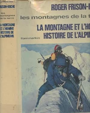 Immagine del venditore per Les montagnes de la terre - 2/ La montagne et l'homme, Histoire de l'alpinisme venduto da Le-Livre