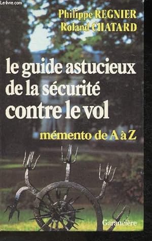Bild des Verkufers fr Le guide astucieux de la scurit contre le vol- Mmento de A  Z zum Verkauf von Le-Livre