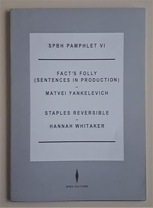 SPBH Pamphlet VI - Fact's Folly (Sentences in production) / Staples Reversible
