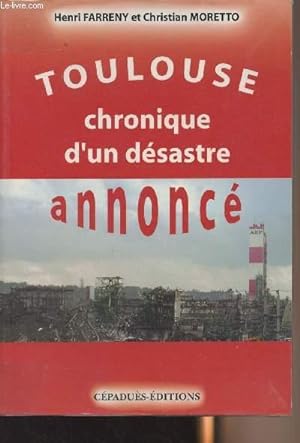 Bild des Verkufers fr Toulouse chronique d'un dsastre annonc zum Verkauf von Le-Livre