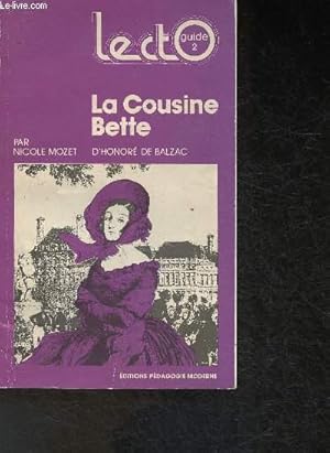 Bild des Verkufers fr La cousine Bette- Niveau tudiant (Collection "Lectoguide second cycle") zum Verkauf von Le-Livre