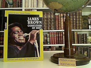 James Brown, godfather of soul [schwarz und stolz - die Autobiographie]. Von James Brown und Bruc...