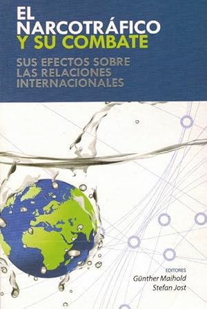 Immagine del venditore per El narcotrfico y su combate. Sus efectos sobre las relaciones internacionales. venduto da La Librera, Iberoamerikan. Buchhandlung