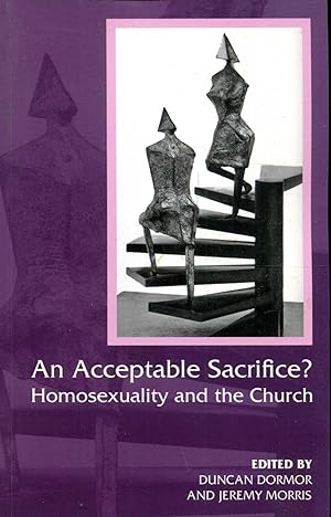 Imagen del vendedor de An Acceptable Sacrifice? : Homosexuality and the Church a la venta por Pendleburys - the bookshop in the hills