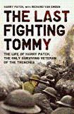 Immagine del venditore per The Last Fighting Tommy: The Life of Harry Patch, the Only Surviving Veteran of the Trenches venduto da Alpha 2 Omega Books BA