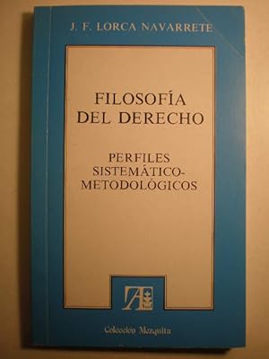 Imagen del vendedor de Filosofa del Derecho. Perfiles sistemtico-metodolgicos a la venta por Librera Antonio Azorn