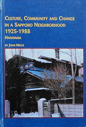 Seller image for Culture, Community and Change in a Sapporo Neighborhood, 1925-1988: Hanayama (Japanese Studies, 8) for sale by School Haus Books