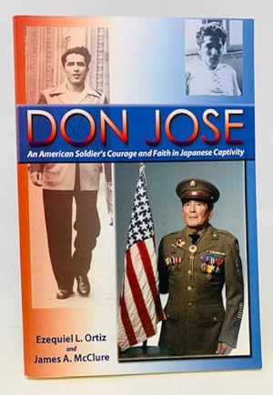 Don Jose an American Soldier's Courage and Faith in Japanese Captivity