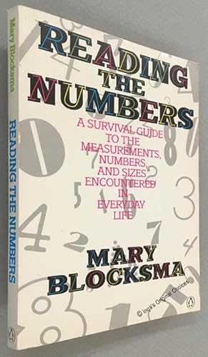 Immagine del venditore per Reading the Numbers: a Survival Guide to the Measurements, Numbers, and Sizes Encountered in Everyday Life venduto da Inga's Original Choices