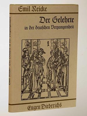 Seller image for Der Gelehrte in der deutschen Vergangenheit. 1., inhaltl. unvernd. Nachdr.-Aufl. d. 1924 ersch. 2. Orig.-Aufl. d. E. Diederichs Verlags. for sale by Antiquariat Lehmann-Dronke