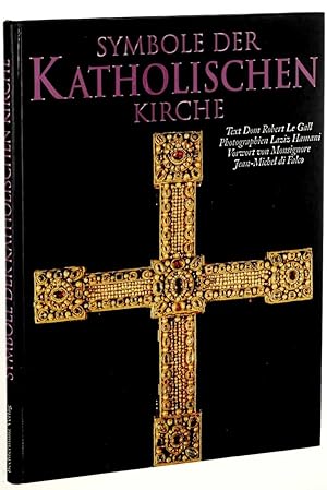 Bild des Verkufers fr Symbole der katholischen Kirche. Vorwort von Monsignore Jean-Michel di Falco. Text von Dom Robert Le Gall, Abt von Kergonan. Photographien von Laziz Hamani. bersetzt von Ingrid Fasching zum Verkauf von Antiquariat Lehmann-Dronke