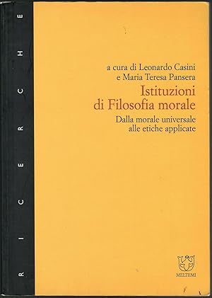 Istituzioni di filosofia morale. Dalla morale universale alle etiche applicate