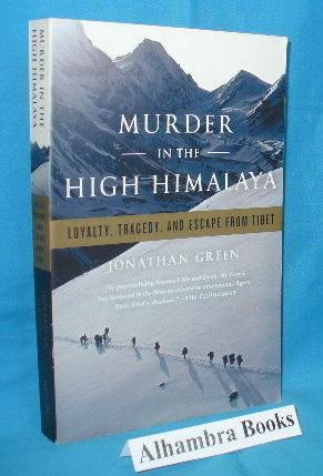 Seller image for Murder in the High Himalaya : Loyalty, Tragedy, and Escape From Tibet for sale by Alhambra Books