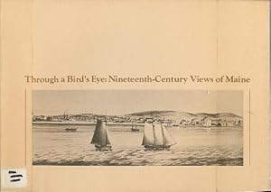 Seller image for Through a Bird's Eye: Nineteenth-Century Views of Maine for sale by Bookshelf of Maine