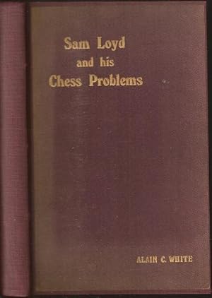 Bild des Verkufers fr Sam Loyd and his Chess Problems zum Verkauf von The Book Collector, Inc. ABAA, ILAB