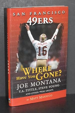Seller image for San Francisco 49ers; Where Have You Gone? for sale by Books by White/Walnut Valley Books