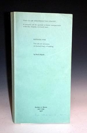 Bild des Verkufers fr Refiner's Fire: The Life and Adventures of Marshall Pearl, a Foundling (Signed By the Author, Uncorrected Proof) zum Verkauf von Alcuin Books, ABAA/ILAB