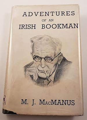 Adventures of an Irish Bookman A selection from the writings of M.J. MacManus