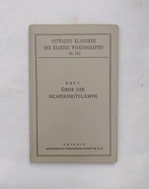 Über die Sicherheitslampe zur Verhütung von Explosionen in Gruben, gasbeleuchteten Häusern.mit ei...