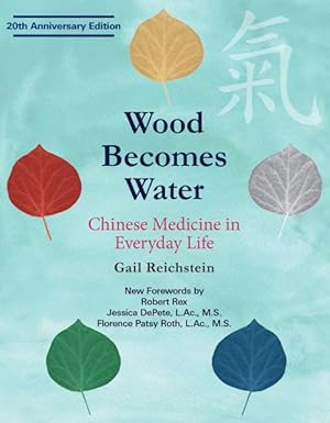 Immagine del venditore per Wood Becomes Water : Chinese Medicine in Everyday Life venduto da GreatBookPricesUK