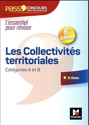 Image du vendeur pour pass'concours ; les collectivits territoriales ; catgories A et B (5e dition) mis en vente par Chapitre.com : livres et presse ancienne