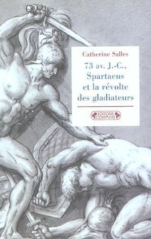Image du vendeur pour Spartacus et la rvolte des gladiateurs. 73 av. J.C. mis en vente par Chapitre.com : livres et presse ancienne