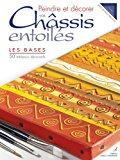 Bild des Verkufers fr Peindre Et Dcorer Vos Chssis Entoils : Les Bases : 50 Tableaux Dcoratifs zum Verkauf von RECYCLIVRE