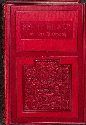 Imagen del vendedor de Henry Milner The Story of a Boy Who was not Brought up According to the Fashion of this World a la venta por WeBuyBooks