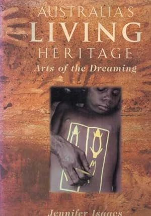 Seller image for Australia's Living Heritage: Arts of the Dreaming for sale by Berry Books