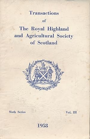 Immagine del venditore per Transactions of the Royal Highland and Agricultural Society of Scotland. Sixth Series. Volume III. 1958 venduto da Barter Books Ltd
