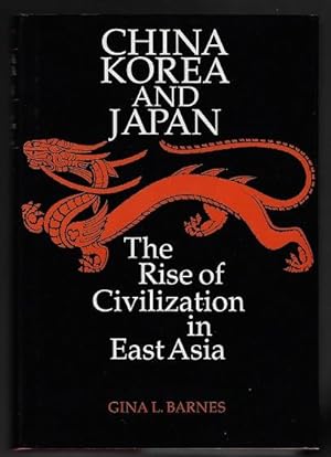 China Korea and Japan: The Rise of Civilization in East Asia