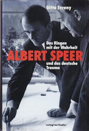 Das Ringen mit der Wahrheit. Albert Speer und das deutsche Trauma.