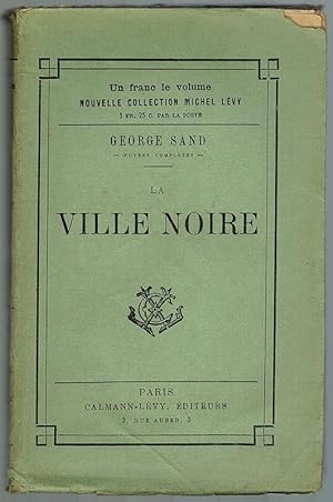 La Ville Noire. [= George Sand - Oeuvres Complètes -]. [= Nouvelle Collection Michel Lévy].