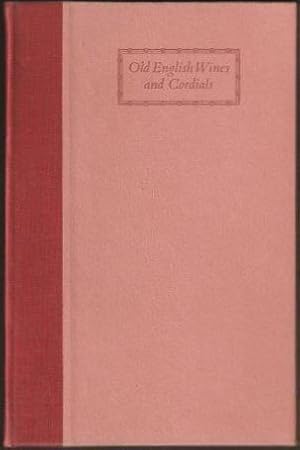 Old English Wines and Cordials. 1st. edn. 1938.