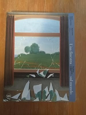 Una finestra sul mondo - Da Dürer a Mondrian e oltre - Sguardi attraverso la finestra dell'arte d...