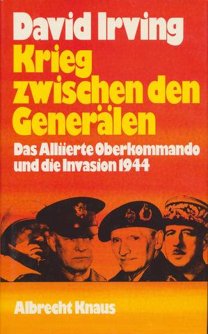 Krieg zwischen den Generälen. Das Alliierte Oberkommando und die Invasion 1944 [War between Gener...