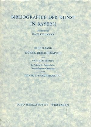 Bibliographie der Kunst in Bayern; Teil: Sonderbd., Dürer-Bibliographie. von Matthias Mende. Im A...