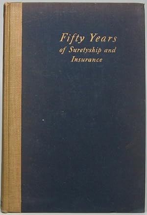 Fifty Years of Suretyship and Insurance: The Story of United States Fidelity and Guaranty Company