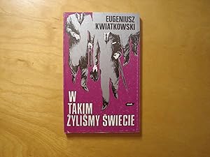 Seller image for W takim zylismy swiecie. Sylwetki politykw for sale by Polish Bookstore in Ottawa