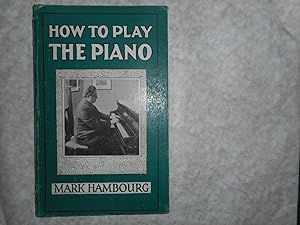 Imagen del vendedor de How To Play Piano. With Practical Illustrations and Diagrams and an Abridged Compendium of Five-Finger Exercises, Scales, Thirds, Arpeggi, Octaves As Practised by Him a la venta por Sue Lloyd-Davies Books