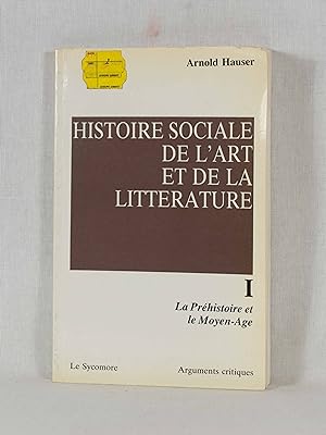 Histoire sociale de l'Art et de la Litterature, Tome I: La Préhistoire et le Moyen-Âge.