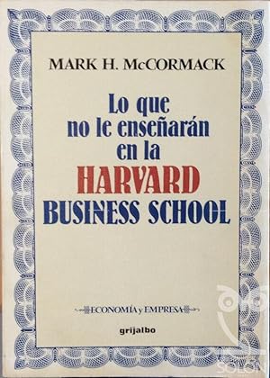 Imagen del vendedor de Lo que no le enseñarán en la Harvard Business School a la venta por LIBRERÍA SOLÓN
