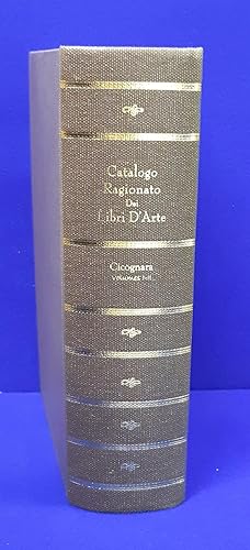 Catalogo ragionato dei libri d'arte e d'antichità posseduti dal Conte Cicognara. [ 2 vols in 1, c...