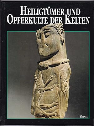 Heiligtümer und Opferkulte der Kelten