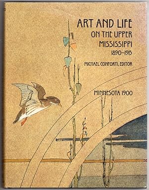 Art and Life on the Upper Mississippi 1890-1915: Minnesota 1900 (The Ameridan Arts)