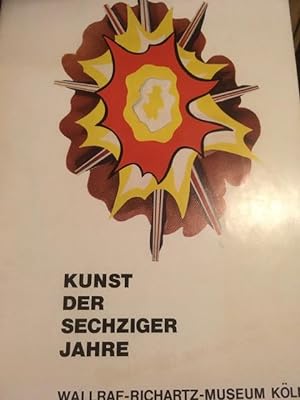 Kunst der Sechziger Jahre. Sammlung Ludwig. Hundert Werke im Wallraf-Richartz Museum.